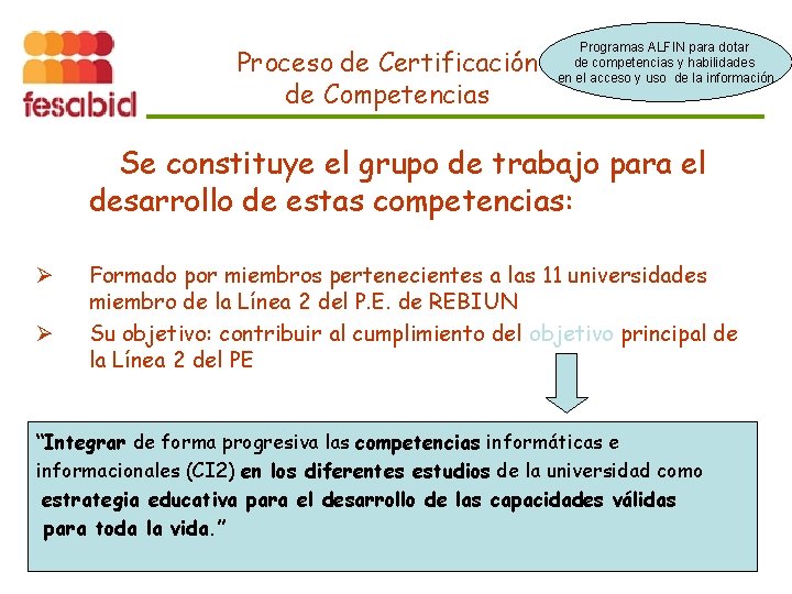 Proceso de Certificación de Competencias Programas ALFIN para dotar de competencias y habilidades en