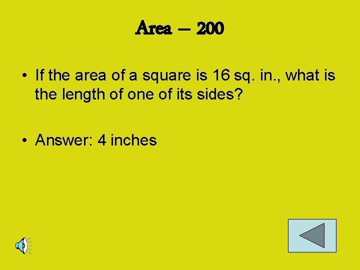 Area – 200 • If the area of a square is 16 sq. in.