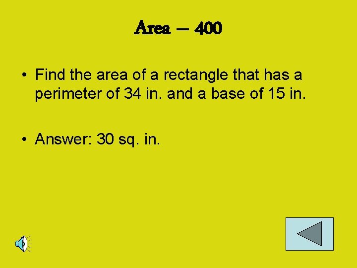 Area – 400 • Find the area of a rectangle that has a perimeter