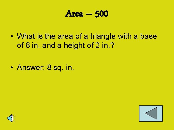 Area – 500 • What is the area of a triangle with a base