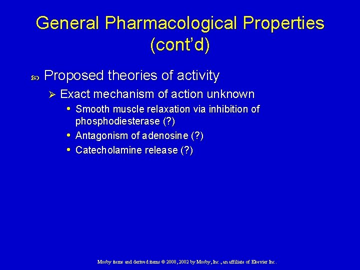 General Pharmacological Properties (cont’d) Proposed theories of activity Ø Exact mechanism of action unknown General Pharmacological Properties (cont’d) Proposed theories of activity Ø Exact mechanism of action unknown
