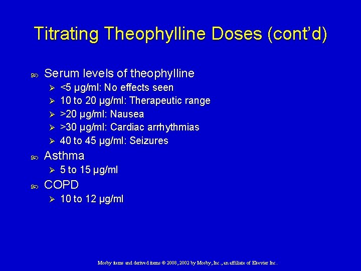 Titrating Theophylline Doses (cont’d) Serum levels of theophylline Ø Ø Ø Asthma Ø <5 Titrating Theophylline Doses (cont’d) Serum levels of theophylline Ø Ø Ø Asthma Ø <5