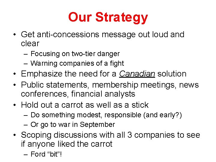 Our Strategy • Get anti-concessions message out loud and clear – Focusing on two-tier