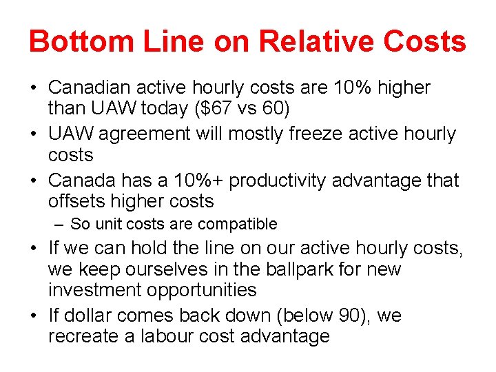 Bottom Line on Relative Costs • Canadian active hourly costs are 10% higher than