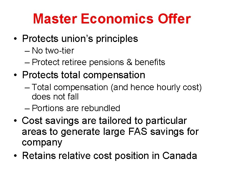 Master Economics Offer • Protects union’s principles – No two-tier – Protect retiree pensions