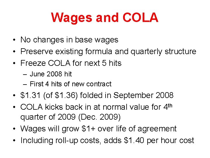 Wages and COLA • No changes in base wages • Preserve existing formula and