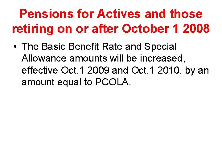 Pensions for Actives and those retiring on or after October 1 2008 • The
