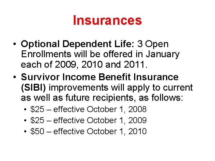 Insurances • Optional Dependent Life: 3 Open Enrollments will be offered in January each