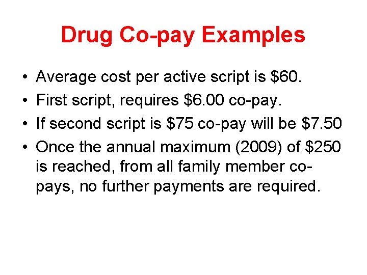 Drug Co-pay Examples • • Average cost per active script is $60. First script,