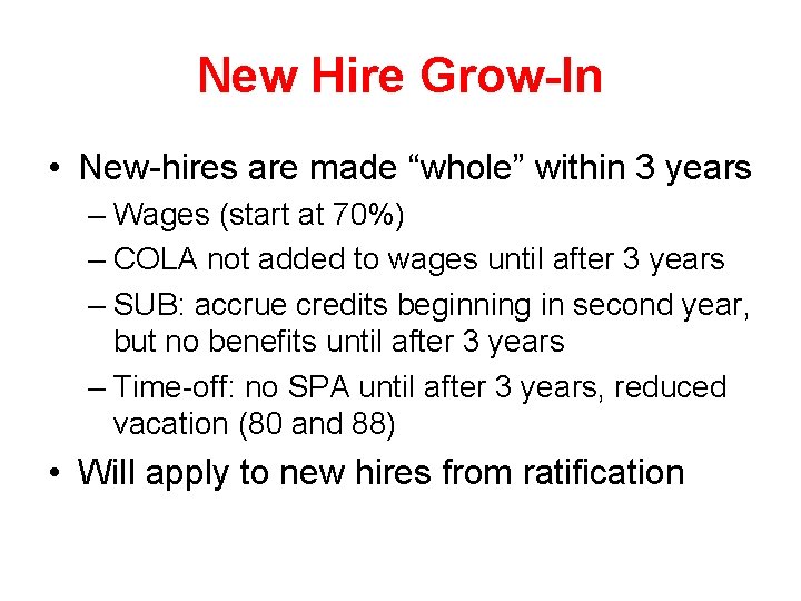 New Hire Grow-In • New-hires are made “whole” within 3 years – Wages (start
