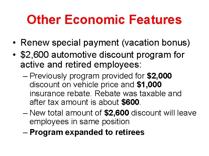 Other Economic Features • Renew special payment (vacation bonus) • $2, 600 automotive discount