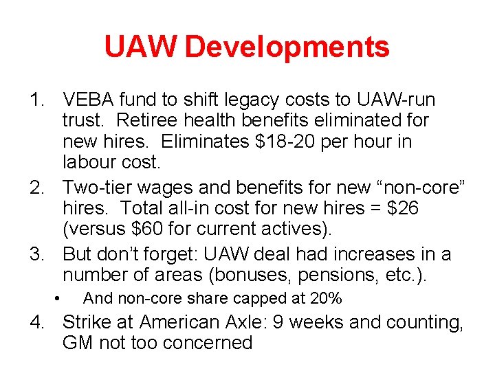 UAW Developments 1. VEBA fund to shift legacy costs to UAW-run trust. Retiree health