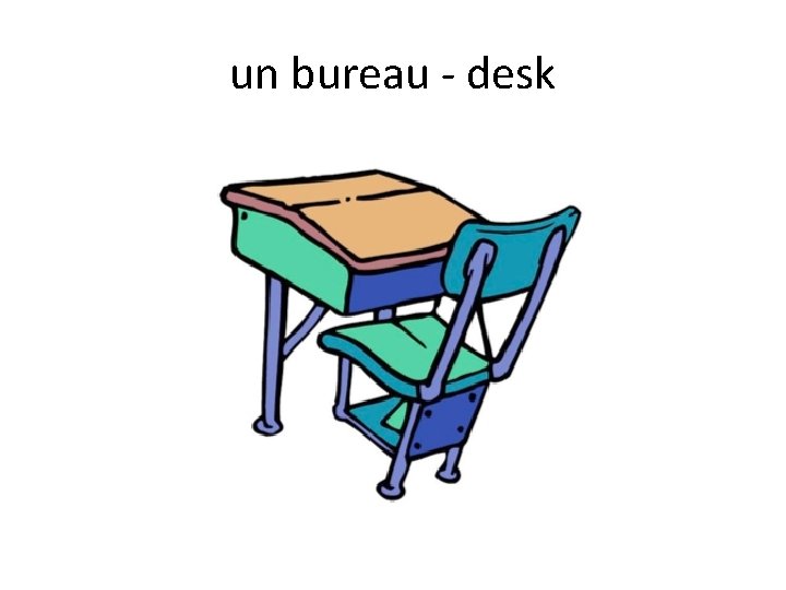 un bureau - desk 