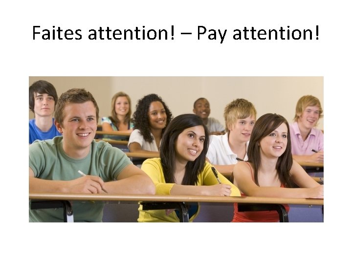 Faites attention! – Pay attention! 