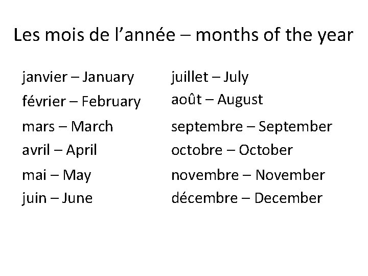 Les mois de l’année – months of the year janvier – January février –