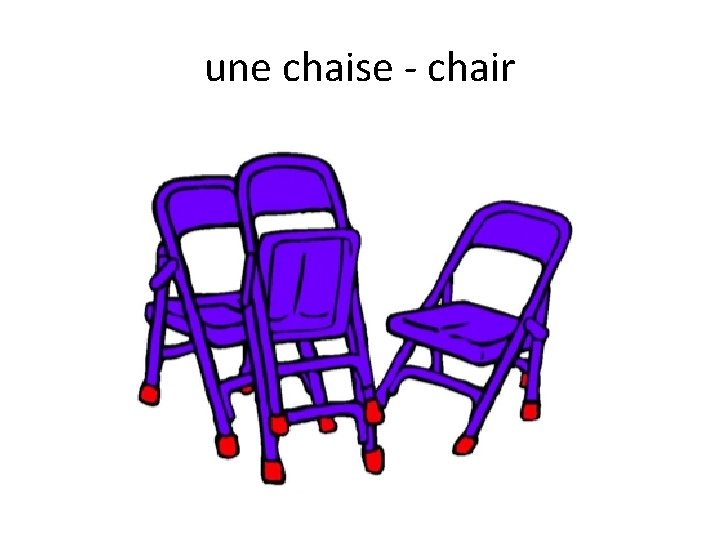 une chaise - chair 