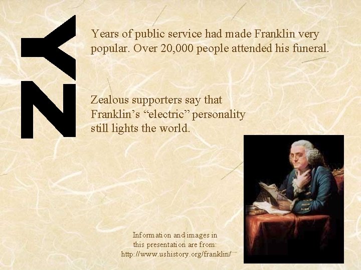 Years of public service had made Franklin very popular. Over 20, 000 people attended