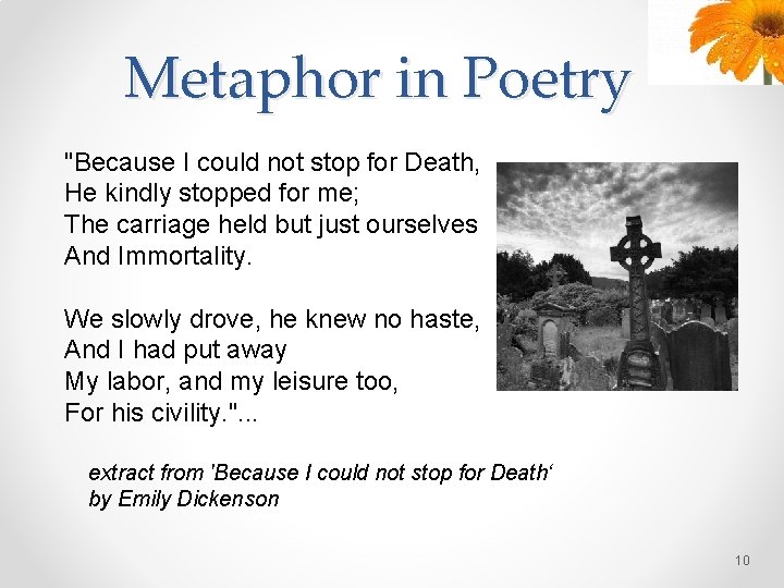Metaphor in Poetry "Because I could not stop for Death, He kindly stopped for