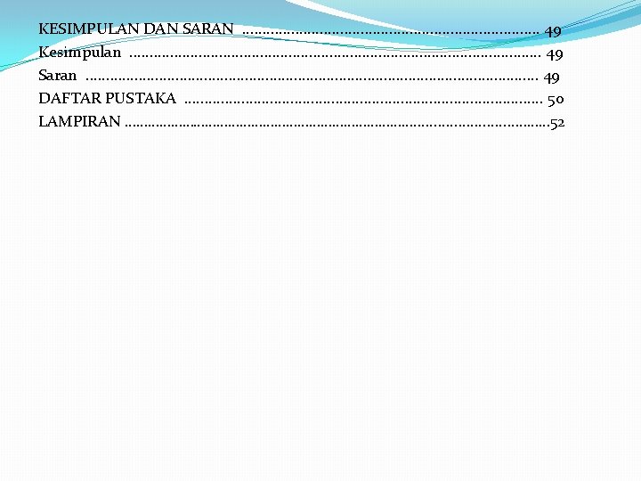 KESIMPULAN DAN SARAN. . . . . 49 Kesimpulan. . . . . .