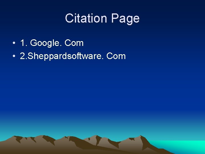 Citation Page • 1. Google. Com • 2. Sheppardsoftware. Com 