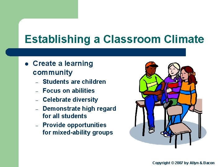 Establishing a Classroom Climate l Create a learning community – – – Students are