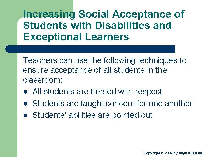 Increasing Social Acceptance of Students with Disabilities and Exceptional Learners Teachers can use the