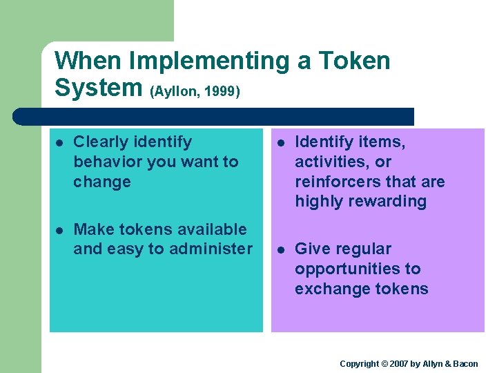 When Implementing a Token System (Ayllon, 1999) l Clearly identify behavior you want to