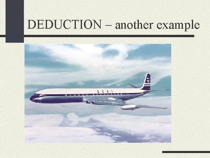 DEDUCTION – another example 