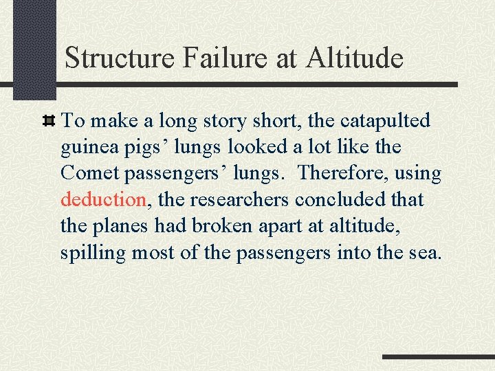 Structure Failure at Altitude To make a long story short, the catapulted guinea pigs’