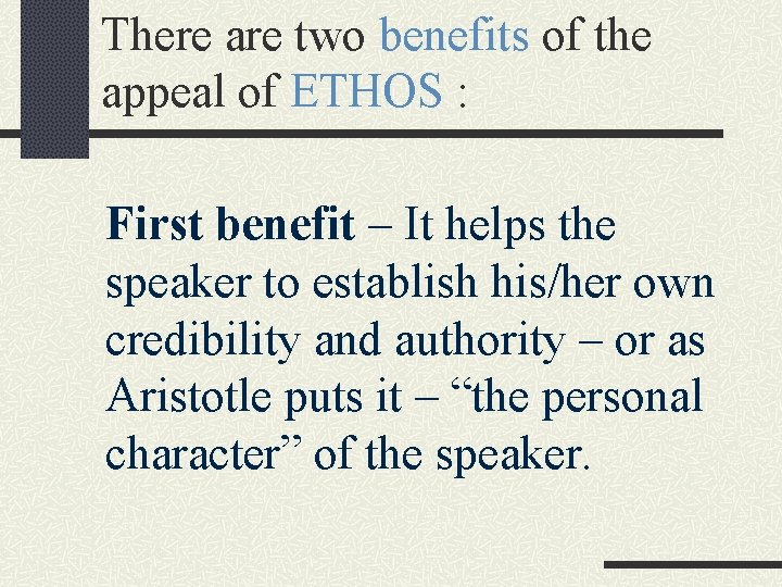 There are two benefits of the appeal of ETHOS : First benefit – It