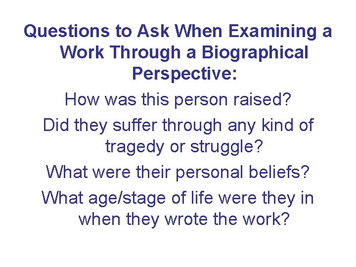 Questions to Ask When Examining a Work Through a Biographical Perspective: How was this