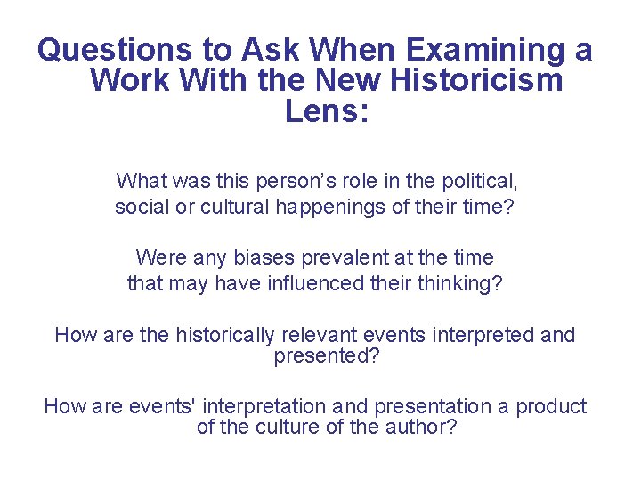 Questions to Ask When Examining a Work With the New Historicism Lens: What was