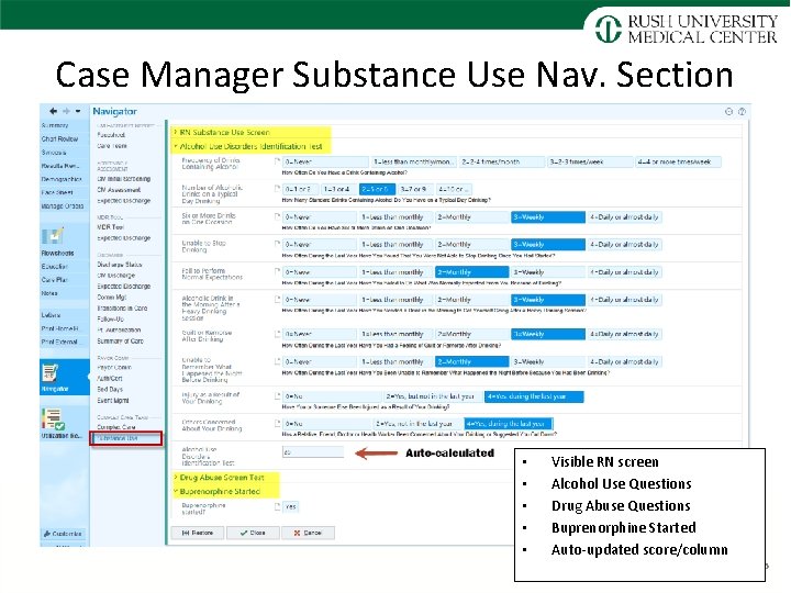 Case Manager Substance Use Nav. Section • • • Visible RN screen Alcohol Use