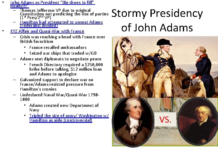  • • John Adams as President “Big shoes to fill” Really!!!” – Thomas