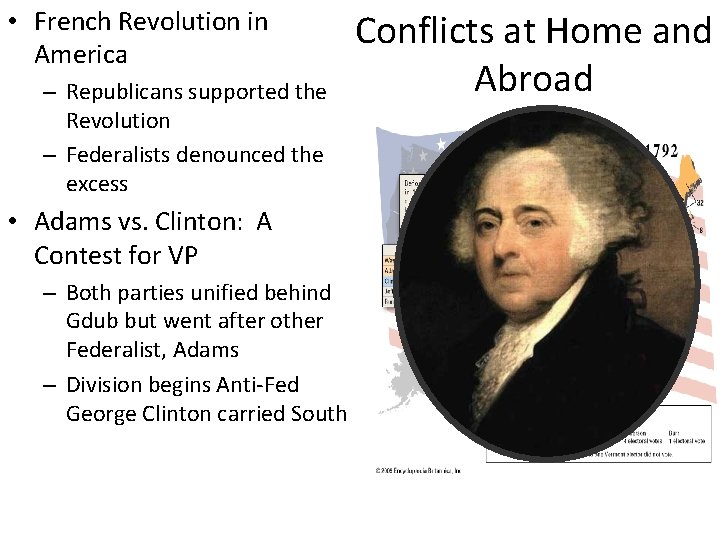  • French Revolution in America – Republicans supported the Revolution – Federalists denounced