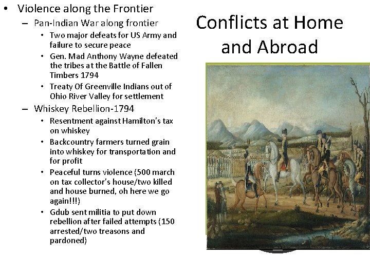  • Violence along the Frontier – Pan-Indian War along frontier • Two major