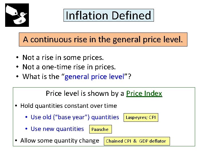 Inflation Defined A continuous rise in the general price level. • Not a rise