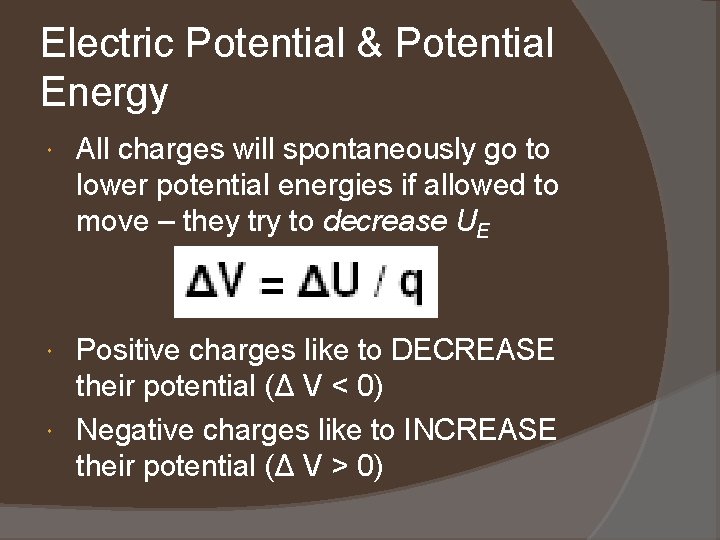 Electric Potential & Potential Energy All charges will spontaneously go to lower potential energies