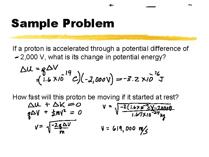 Sample Problem If a proton is accelerated through a potential difference of 2, 000