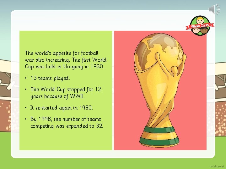 The world’s appetite for football was also increasing. The first World Cup was held