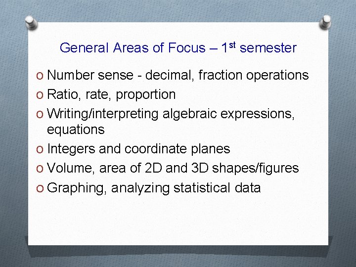 General Areas of Focus – 1 st semester O Number sense - decimal, fraction