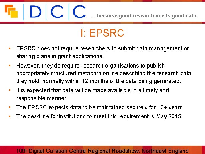 … because good research needs good data I: EPSRC • EPSRC does not require