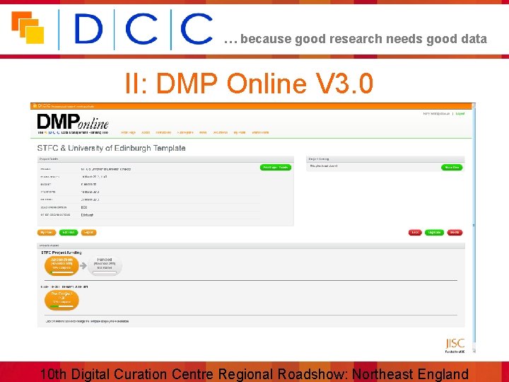 … because good research needs good data II: DMP Online V 3. 0 10