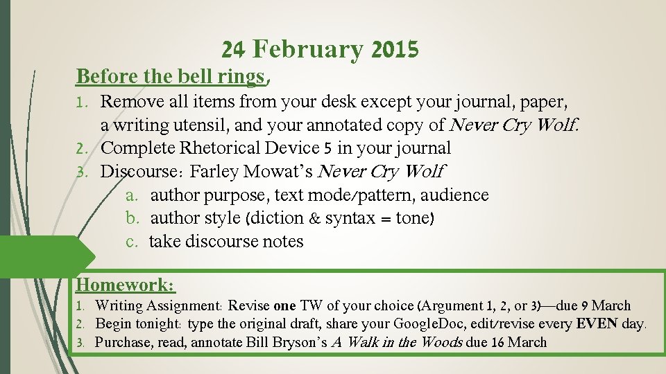 24 February 2015 Before the bell rings, 1. Remove all items from your desk