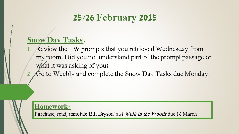 25/26 February 2015 Snow Day Tasks, 1. Review the TW prompts that you retrieved