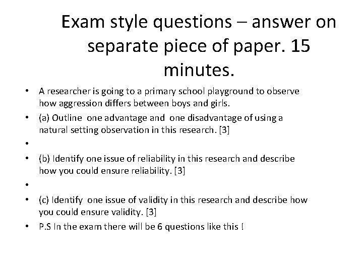 Exam style questions – answer on separate piece of paper. 15 minutes. • A