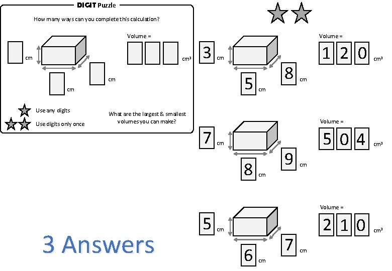 DIGIT Puzzle How many ways can you complete this calculation? Volume = cm 2