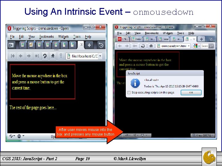 Using An Intrinsic Event – onmousedown After user moves mouse into the box and