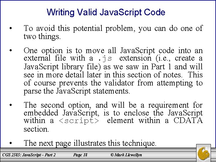 Writing Valid Java. Script Code • To avoid this potential problem, you can do