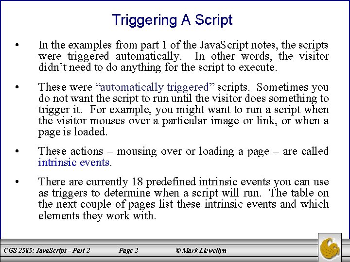 Triggering A Script • In the examples from part 1 of the Java. Script